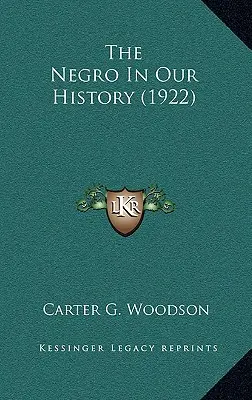 The Negro In Our History (A néger a történelmünkben) (1922) - The Negro In Our History (1922)