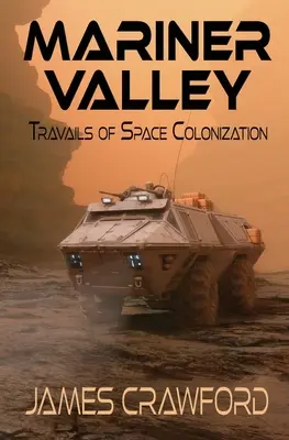 Mariner Valley: Az űrgyarmatosítás megpróbáltatásai - Mariner Valley: Travails of Space Colonization