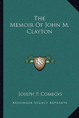 John M. Clayton emlékiratai - The Memoir Of John M. Clayton