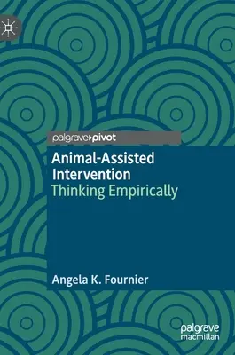 Állatokkal segített beavatkozás: Empirikusan gondolkodva - Animal-Assisted Intervention: Thinking Empirically