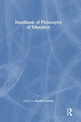 Az oktatásfilozófia kézikönyve - Handbook of Philosophy of Education