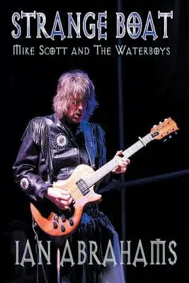 Strangeboat: Mike Scott és a Waterboys - Strangeboat: Mike Scott and the Waterboys