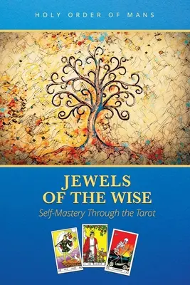 A bölcsek ékszerei: Önuralom a tarot segítségével - Jewels of the Wise: Self-Mastery Through the Tarot