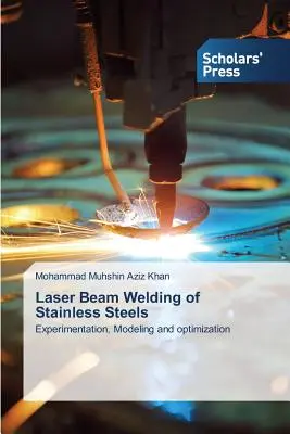 Rozsdamentes acélok lézersugaras hegesztése - Laser Beam Welding of Stainless Steels