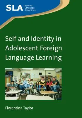 Én és identitás a serdülőkori idegennyelv-tanulásban - Self and Identity in Adolescent Foreign Language Learning