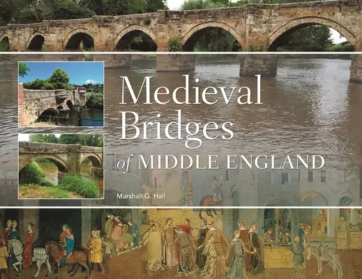 Középkori hidak Közép-Angliában - Medieval Bridges of Middle England