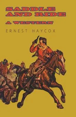 Nyergelj és lovagolj - Egy western - Saddle and Ride - A Western