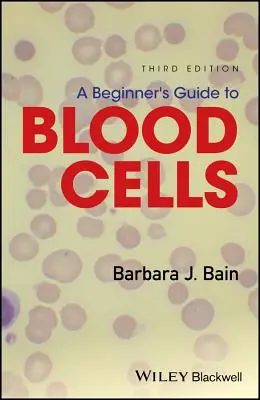 A vérsejtek kezdőknek szóló útmutatója - A Beginner's Guide to Blood Cells