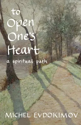 Megnyitni az ember szívét: Egy spirituális út - To Open One's Heart: A Spiritual Path