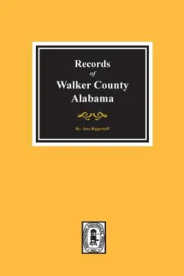 Az alabamai Walker megye feljegyzései - Records of Walker County, Alabama