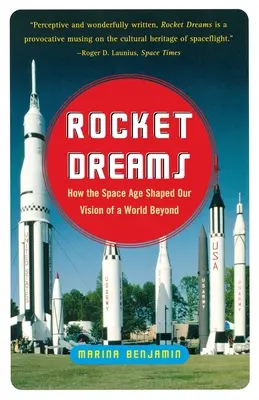 Rakétaálmok: Hogyan alakította az űrkorszak a túlvilági világról alkotott elképzelésünket? - Rocket Dreams: How the Space Age Shaped Our Vision of a World Beyond