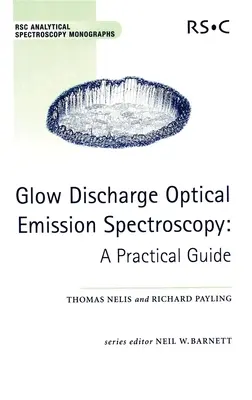 Izzó kisüléses optikai emissziós spektroszkópia: Gyakorlati útmutató - Glow Discharge Optical Emission Spectroscopy: A Practical Guide