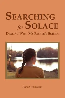 A vigasz keresése: Apám öngyilkosságának feldolgozása - Searching for Solace: Dealing with My Father's Suicide