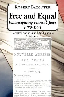 Free and Equal.... A franciaországi zsidók felszabadítása 1789-1791 - Free and Equal.... Emancipating France's Jews 1789-1791