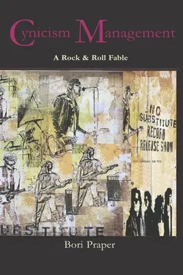 Cinizmusmenedzsment: A Rock & Roll Fable - Cynicism Management: A Rock & Roll Fable