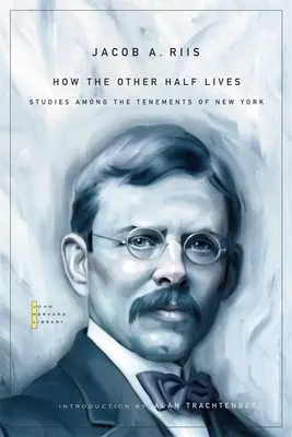 Hogyan él a másik fele: Tanulmányok a New York-i bérházak között - How the Other Half Lives: Studies Among the Tenements of New York