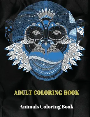 Állatok színezőkönyv: Állatok Mandala Színezőkönyv: Állatok Mandala Színezőkönyv - Animals Coloring Book: Animals Mandala Coloring Book