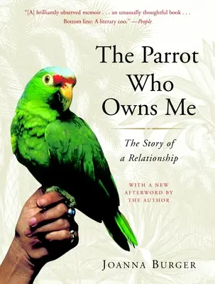 A papagáj, akié vagyok: Egy kapcsolat története - The Parrot Who Owns Me: The Story of a Relationship