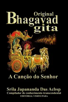 Eredeti Bhagavad-gítá: A Cano do Senhor - Original Bhagavad-gita: A Cano do Senhor