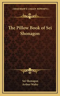 Sei Shonagon párnás könyve - The Pillow Book of Sei Shonagon