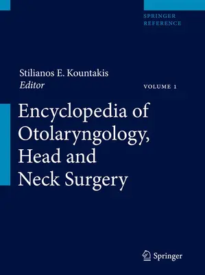 A fül-orr-gégészet, fej- és nyaksebészet enciklopédiája - Encyclopedia of Otolaryngology, Head and Neck Surgery