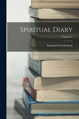 Lelki napló; V. kötet - Spiritual Diary; Volume V