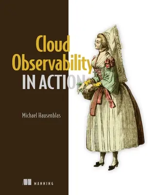 A felhő megfigyelhetősége a gyakorlatban - Cloud Observability in Action