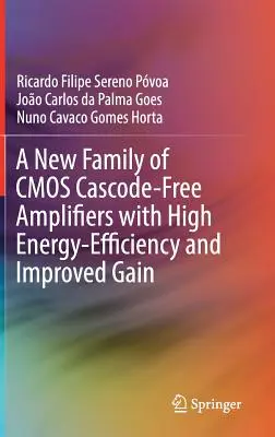 A CMOS kaszkódmentes erősítők új családja nagy energiahatékonysággal és javított erősítéssel - A New Family of CMOS Cascode-Free Amplifiers with High Energy-Efficiency and Improved Gain