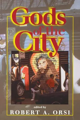 A város istenei: Religion and the American Urban Landscape - Gods of the City: Religion and the American Urban Landscape