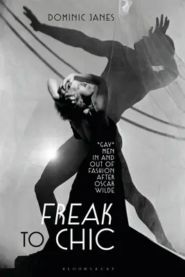 Freak to Chic: Meleg” férfiak a divatban és a divatból Oscar Wilde után” - Freak to Chic: Gay