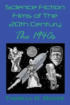 A 20. század tudományos-fantasztikus filmjei: Az 1940-es évek - Science Fiction Films of The 20th Century: The 1940s