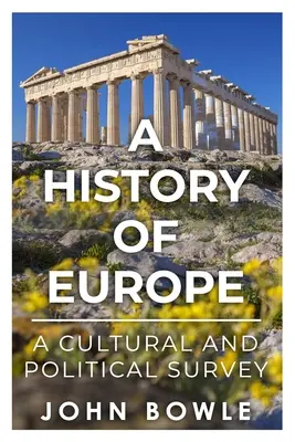 Európa története: Kulturális és politikai áttekintés - A History of Europe: A Cultural and Political Survey