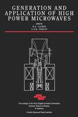 Nagy teljesítményű mikrohullámok előállítása és alkalmazása - Generation and Application of High Power Microwaves