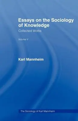 Esszék a tudásszociológiában V 5 - Essays Sociology Knowledge V 5