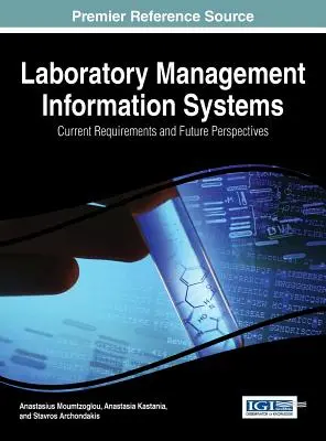 Laboratóriumi irányítási információs rendszerek: Jelenlegi követelmények és jövőbeli perspektívák - Laboratory Management Information Systems: Current Requirements and Future Perspectives