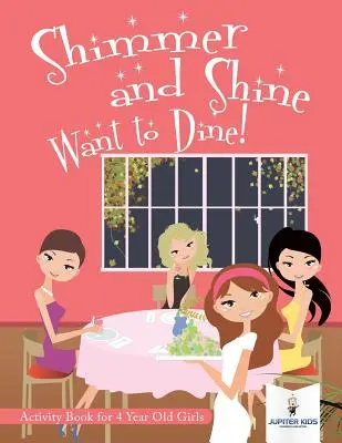 Shimmer and Shine Szeretne vacsorázni! Tevékenység könyv 4 éves lányok számára - Shimmer and Shine Want to Dine! Activity Book for 4 Year Old Girls