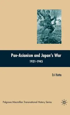 A pán-Ázsia és Japán háborúja 1931-1945 - Pan-Asianism and Japan's War 1931-1945