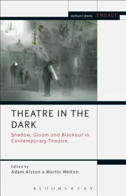 Színház a sötétben: Árnyék, homály és elsötétülés a kortárs színházban - Theatre in the Dark: Shadow, Gloom and Blackout in Contemporary Theatre