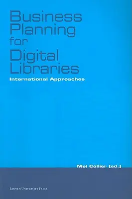 Üzleti tervezés a digitális könyvtárak számára: Nemzetközi megközelítések - Business Planning for Digital Libraries: International Approaches