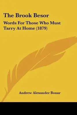 The Brook Besor: Words for Those Who Must Tarry at Home (1879)