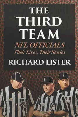 A harmadik csapat: NFL Officials. Életük, történeteik - The Third Team: NFL Officials. Their Lives, Their Stories