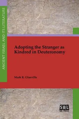 Az idegenek rokonokként való elfogadása a Deuteronómiumban - Adopting the Stranger as Kindred in Deuteronomy