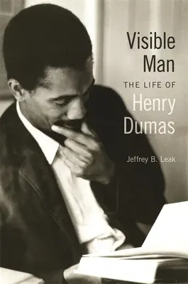 Látható ember: Henry Dumas élete - Visible Man: The Life of Henry Dumas