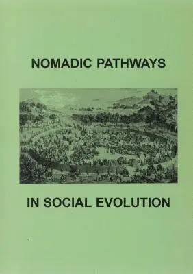 Nomád útvonalak a társadalmi evolúcióban - Nomadic Pathways in Social Evolution