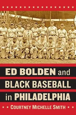 Ed Bolden és a fekete baseball Philadelphiában - Ed Bolden and Black Baseball in Philadelphia