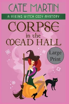 Mrtvola v Mead Hall: Vikingská čarodějnice: Útlá záhada - Corpse in the Mead Hall: A Viking Witch Cozy Mystery