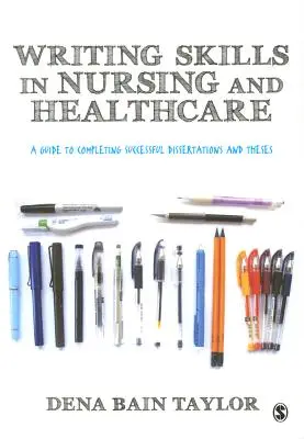 Íráskészség az ápolás és az egészségügy területén: Útmutató a sikeres diplomamunkák és szakdolgozatok elkészítéséhez - Writing Skills in Nursing and Healthcare: A Guide to Completing Successful Dissertations and Theses