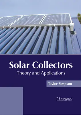 Napkollektorok: Napelemek: Elmélet és alkalmazások - Solar Collectors: Theory and Applications
