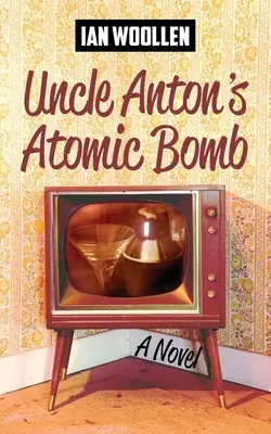 Anton bácsi atombombája - Uncle Anton's Atomic Bomb