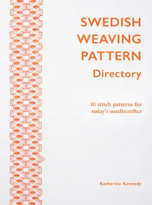 Svéd szövésminták jegyzéke: 50 Huck hímzésminták a modern tűvarró számára - Swedish Weaving Pattern Directory: 50 Huck Embroidery Designs for the Modern Needlecrafter